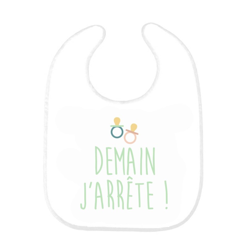 Bavoir bébé imprimé citation naissance humour Demain j'arrête