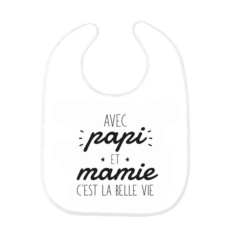 Bavoir bébé imprimé citation naissance humour Avec papi et mamie c'est la belle vie