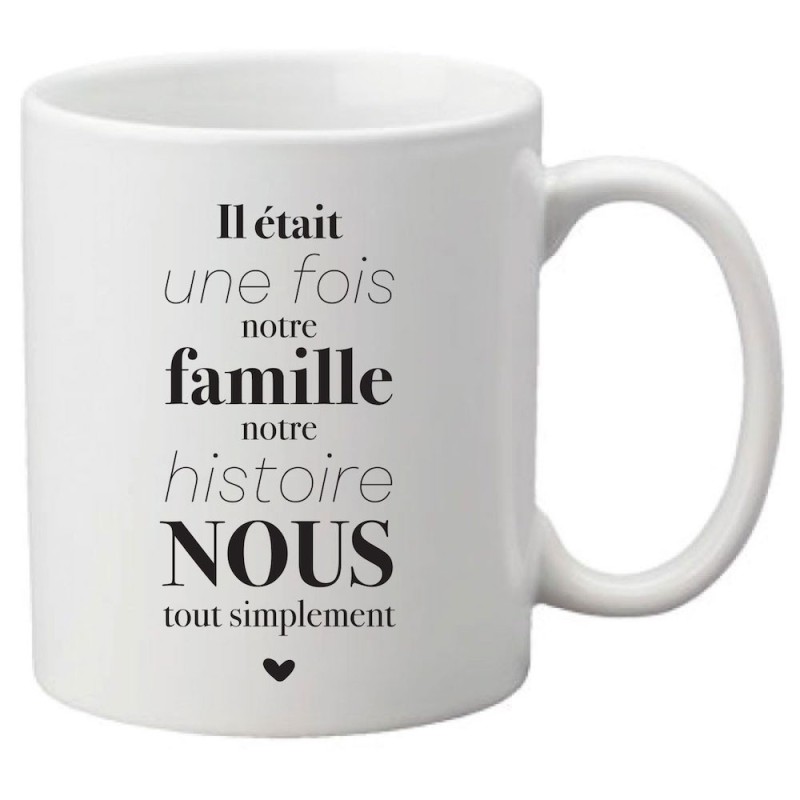 Mug tasse céramique imprimé citation humour Il était une fois notre famille notre histoire nous