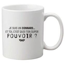 Mug tasse céramique imprimé citation humour Je suis un connard et toi c'est quoi ton super pouvoir?