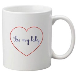 Mug tasse céramique imprimé citation humour illustration coeur Be my baby