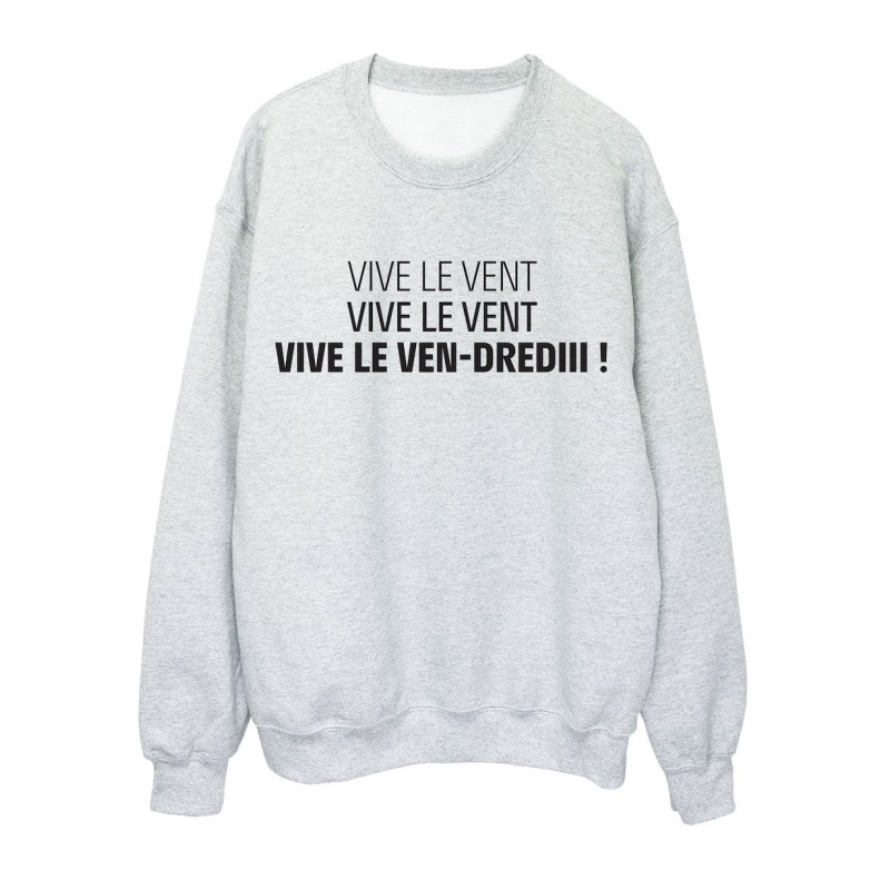 Sweat shirt imprimé citation humour Vive le vent vive le vendredi