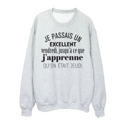 Sweat shirt imprimé citation humour Je passais un excellent vendredi jusqu'à ce que j'apprenne qu'on était jeudi