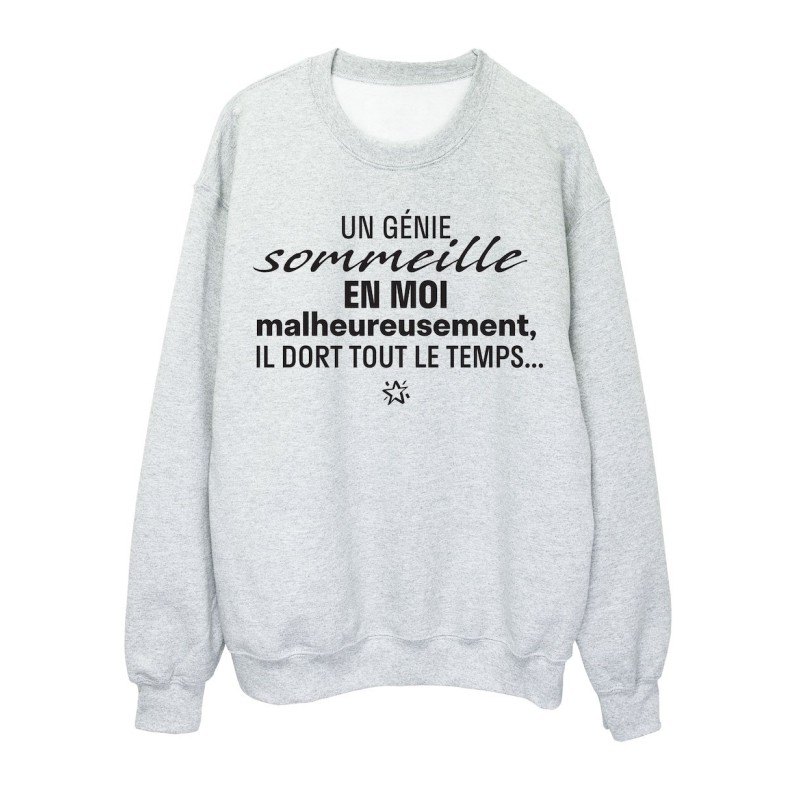 Sweat shirt imprimé citation humour Un génie sommeille en moi malheureusement il dort tout le temps