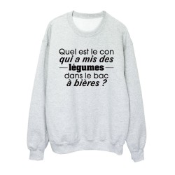 Sweat shirt imprimé citation humour Qui est le con qui a mis les légumes dans le bac à bières