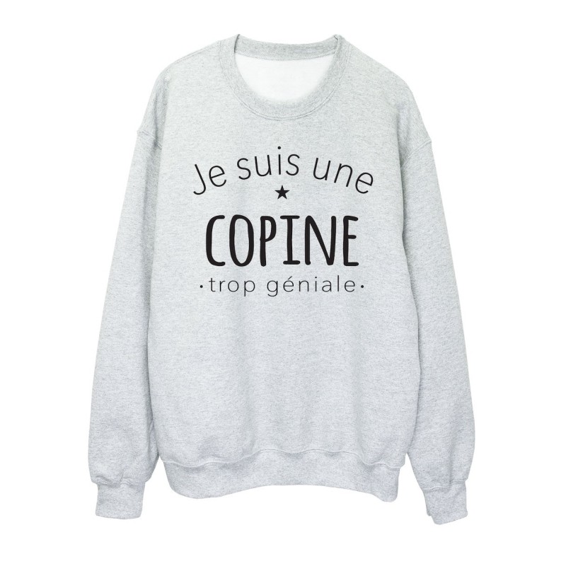 Sweat shirt imprimé citation humour Je suis une copine trop géniale