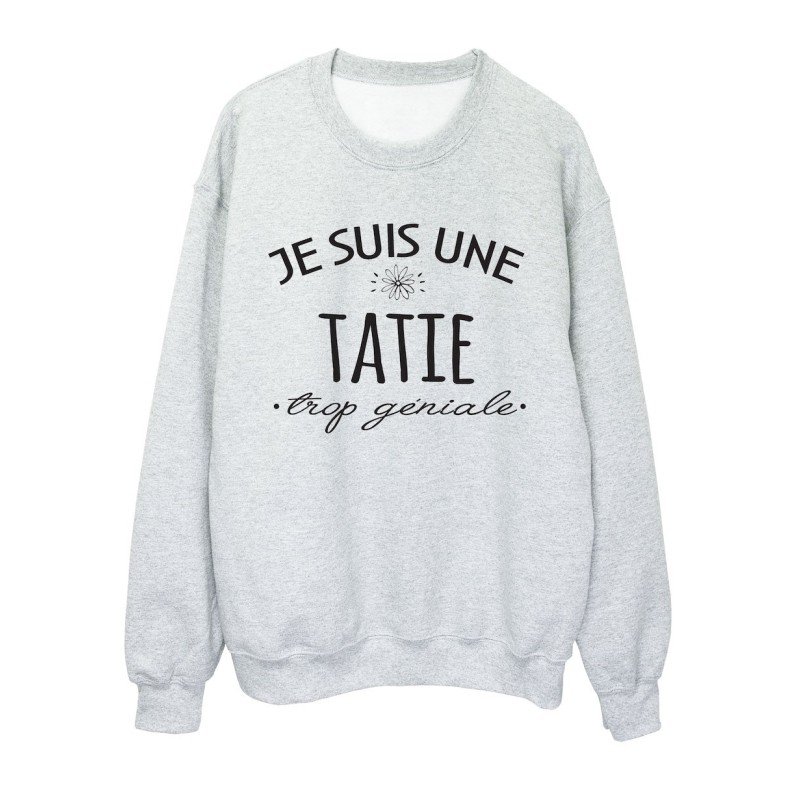 Sweat shirt imprimé citation humour Je suis une tatie trop géniale
