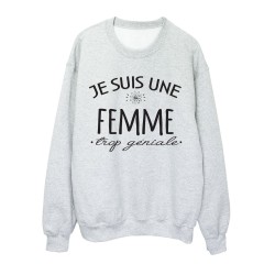 Sweat shirt imprimé citation humour Je suis une femme trop géniale