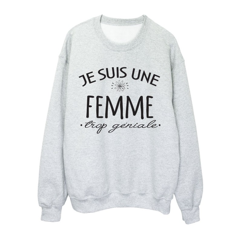 Sweat shirt imprimé citation humour Je suis une femme trop géniale