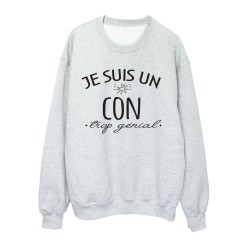 Sweat shirt imprimé citation humour Je suis un con trop génial