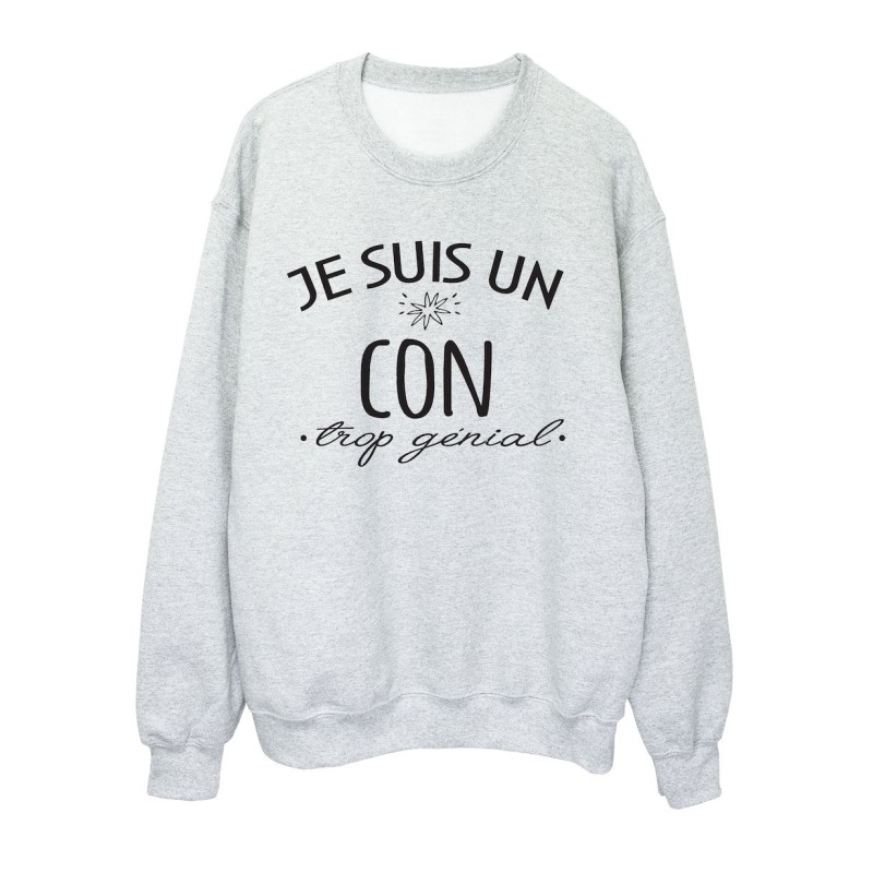 Sweat shirt imprimé citation humour Je suis un con trop génial