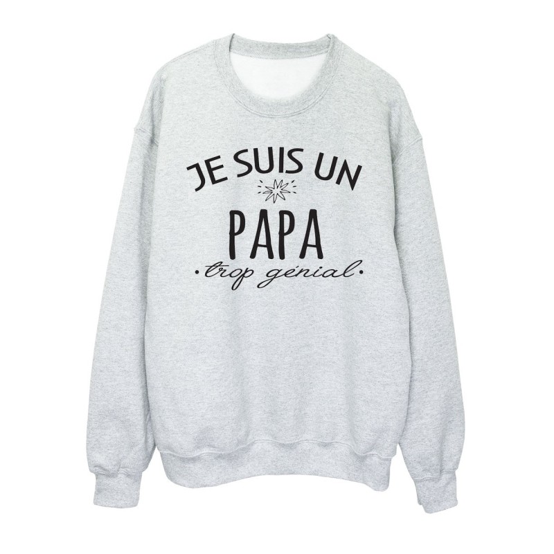 Sweat shirt imprimé citation humour Je suis un papa trop génial