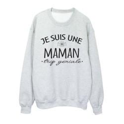 Sweat shirt imprimé citation humour Je suis une maman trop géniale