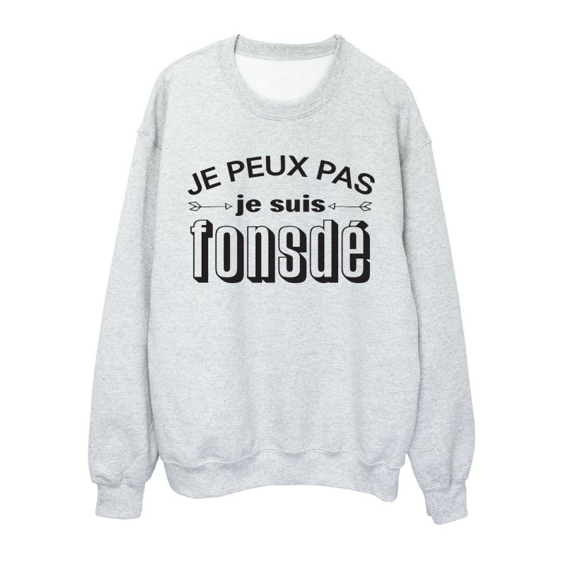 Sweat shirt imprimé citation humour Je peux pas je suis fonsdé