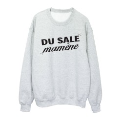 Sweat shirt imprimé citation humour Du sale mamène
