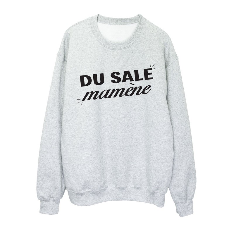 Sweat shirt imprimé citation humour Du sale mamène