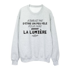 Sweat shirt imprimé citation humour Noubliez pas d'être un peu fêler pour faire passer la lumière