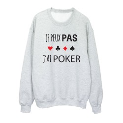 Sweat shirt imprimé citation humour Je peux pas j'ai poker