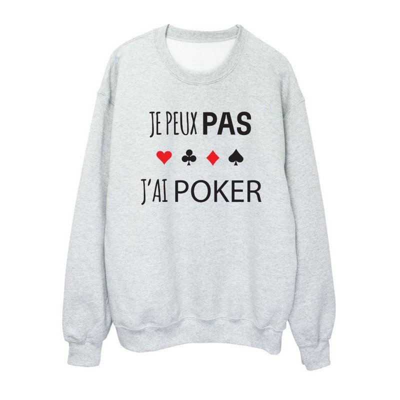Sweat shirt imprimé citation humour Je peux pas j'ai poker