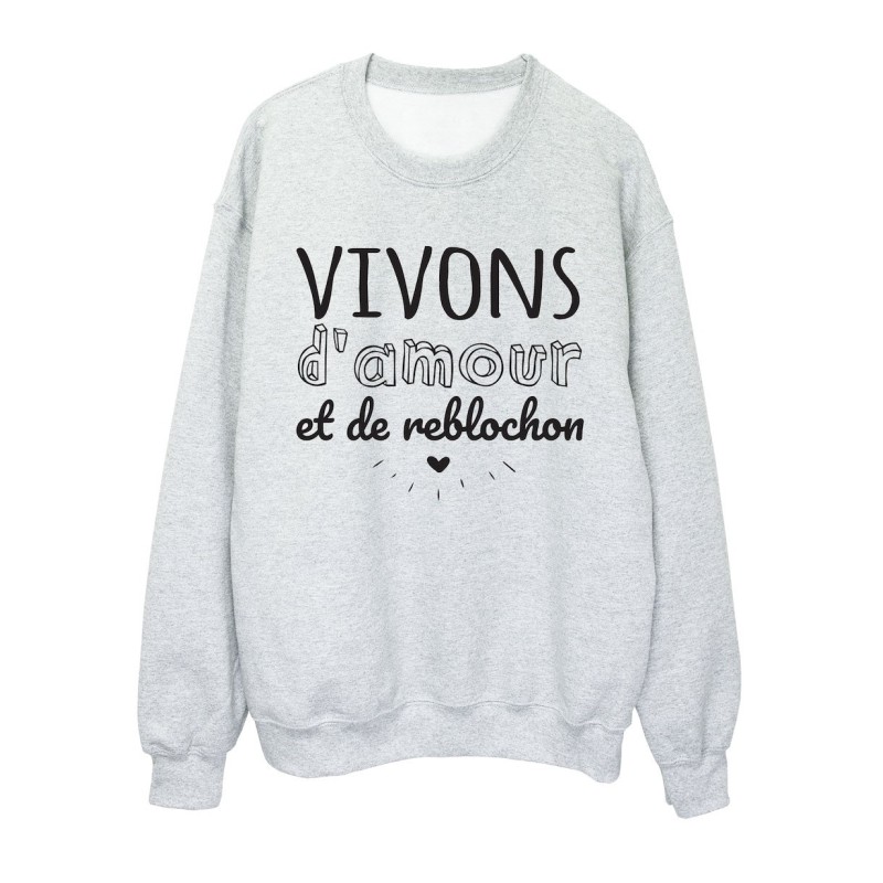 Sweat shirt imprimé citation humour Vivons d'amour et de reblochon