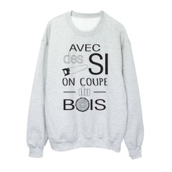 Sweat shirt imprimé citation humour Avec des si on coupe du bois