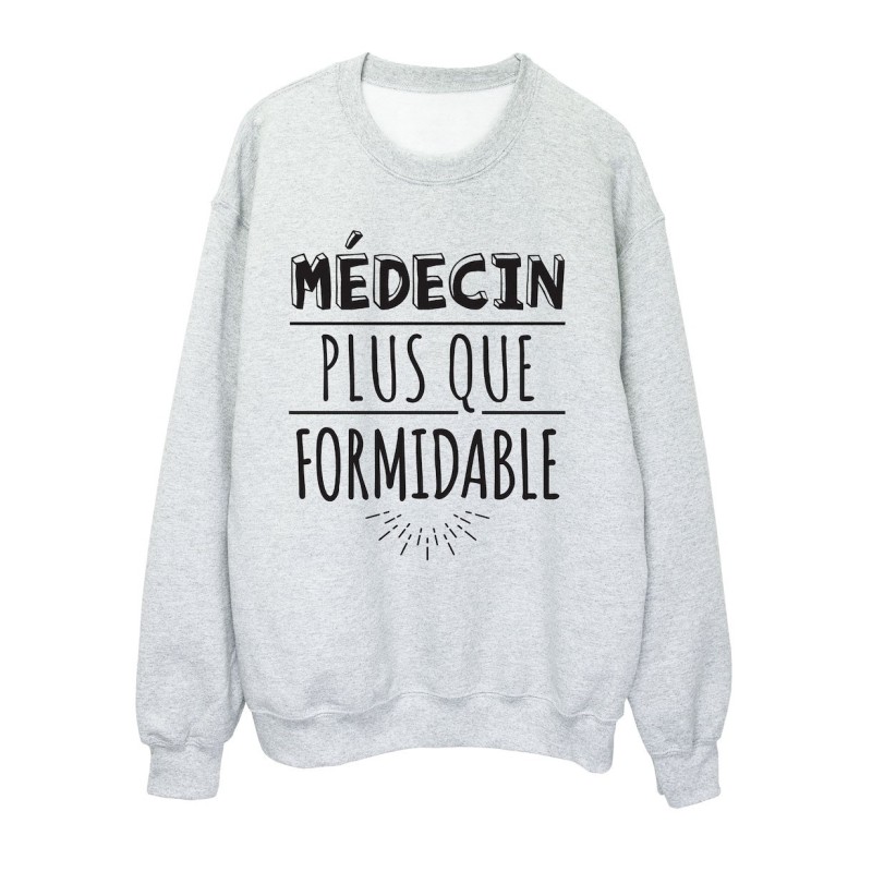 Sweat shirt imprimé citation humour Médecin plus que formidable