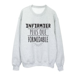 Sweat shirt imprimé citation humour infirmier plus que formidable