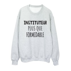 Sweat shirt imprimé citation humour Instituteur plus que formidable