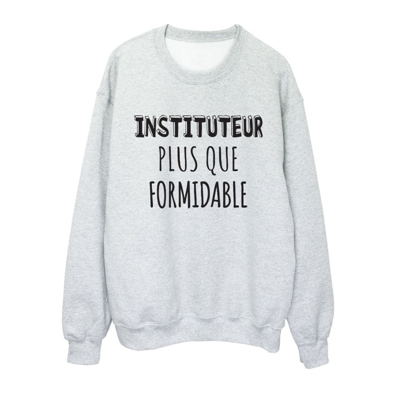 Sweat shirt imprimé citation humour Instituteur plus que formidable