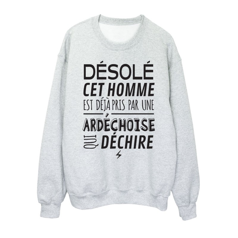 Sweat shirt imprimé citation humour Désolé cet homme est déjà pris par une ardéchoise qui déchire