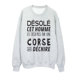 Sweat shirt imprimé citation humour Désolé cet homme est déjà pris par une Corse qui déchire