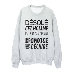 Sweat shirt imprimé citation humour Désolé cet homme est déjà pris par une Dromoise qui déchire