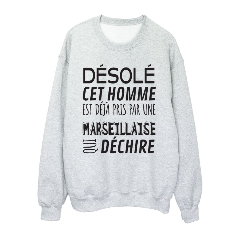Sweat shirt imprimé citation humour Désolé cet homme est déjà pris par une Marseillaise qui déchire