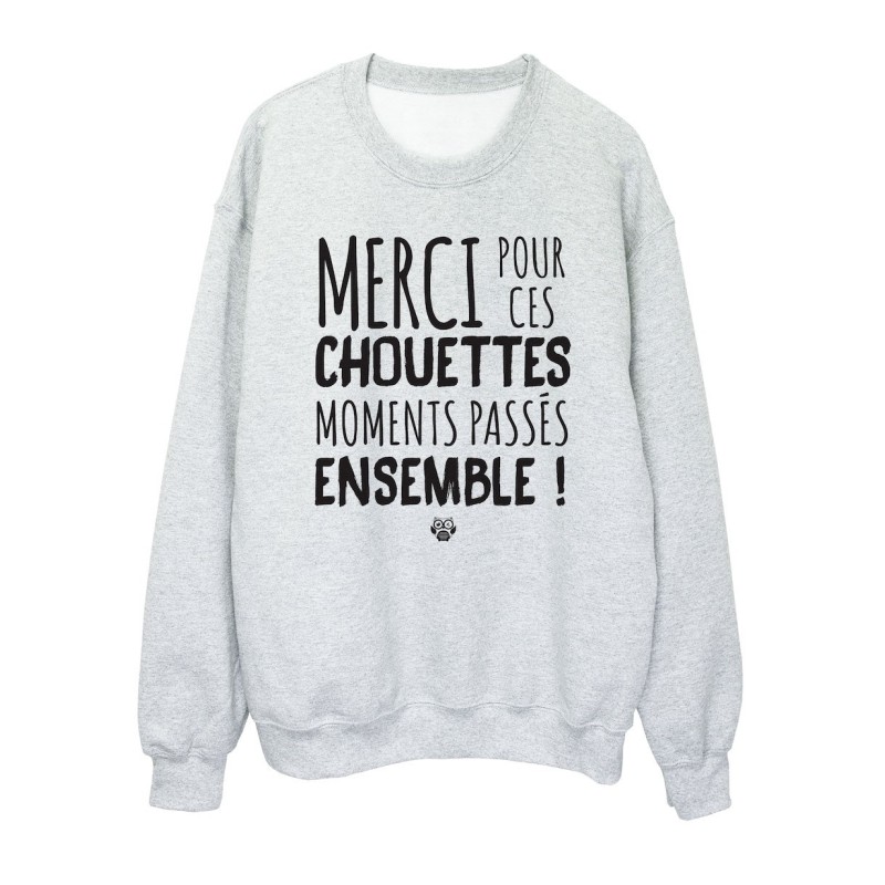 Sweat shirt imprimé citation humour Merci pour ces chouettes moments passés ensemble