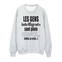 Sweat shirt imprimé citation humour Les gens intelligents sont plein de doutes enfin je crois
