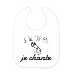 Bavoir bébé imprimé citation naissance humour Je ne crie pas je chante