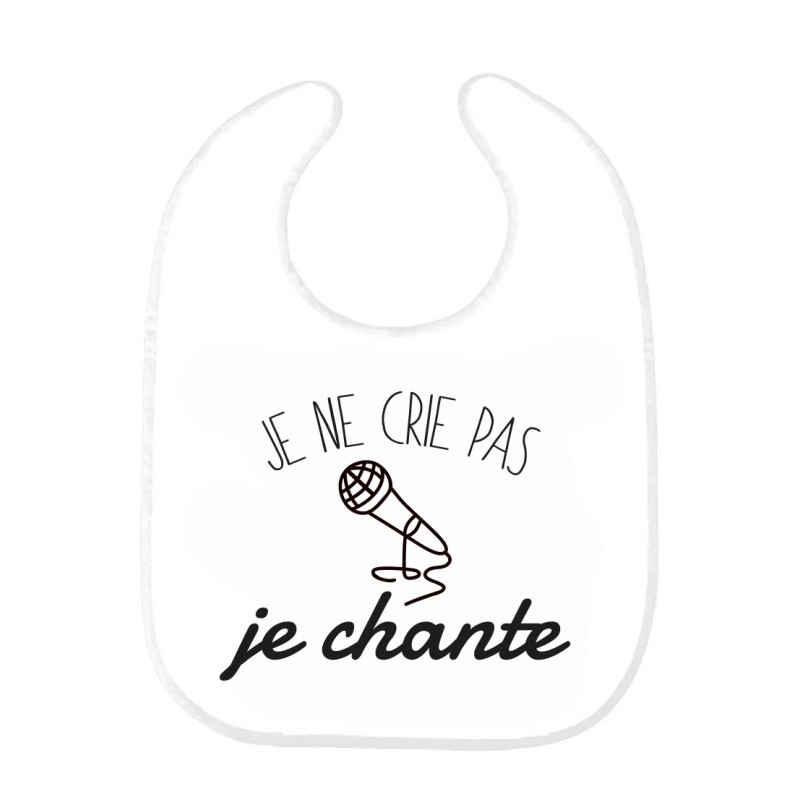 Bavoir bébé imprimé citation naissance humour Je ne crie pas je chante