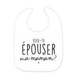 Bavoir bébé imprimé citation naissance humour mariage Veux tu épouser ma maman?