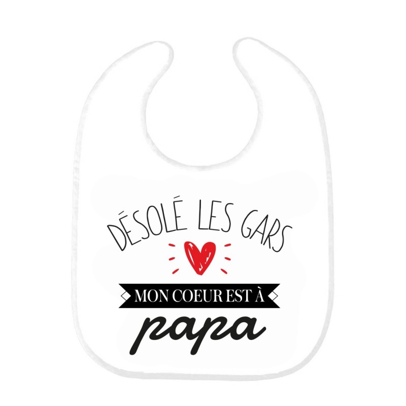 Bavoir bébé imprimé citation naissance humour désolé les gars mon coeur est a papa