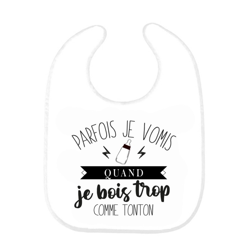 Bavoir bébé imprimé citation naissance humour Parfois je vomis quand je bois trop comme tonton