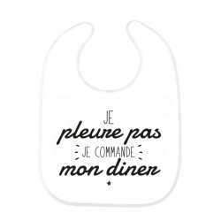 Bavoir bébé imprimé citation naissance humour Je pleure pas je commande mon diner