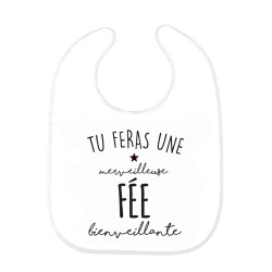 Bavoir bébé imprimé citation naissance humour Tu feras une merveilleuse fée bienveillante