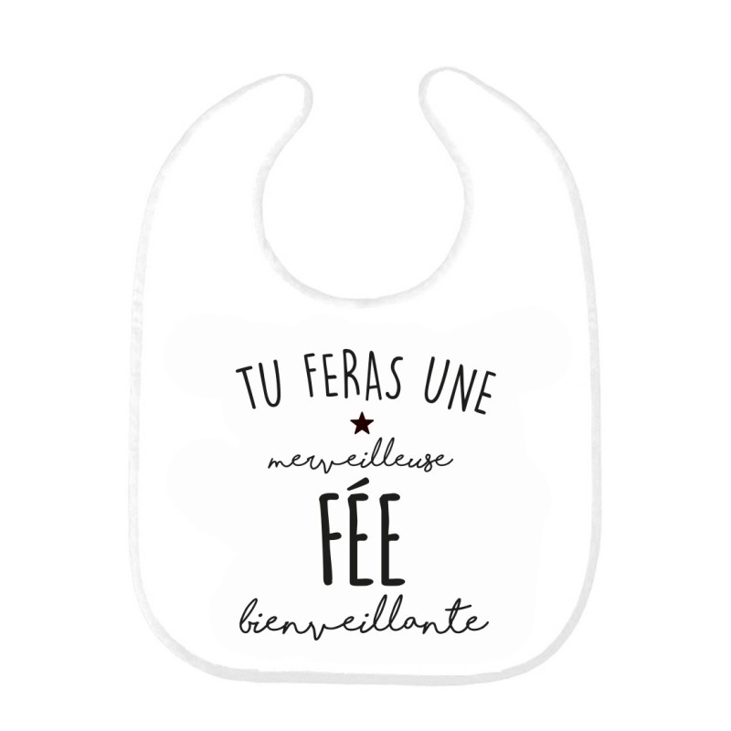 Bavoir bébé imprimé citation naissance humour Tu feras une merveilleuse fée bienveillante