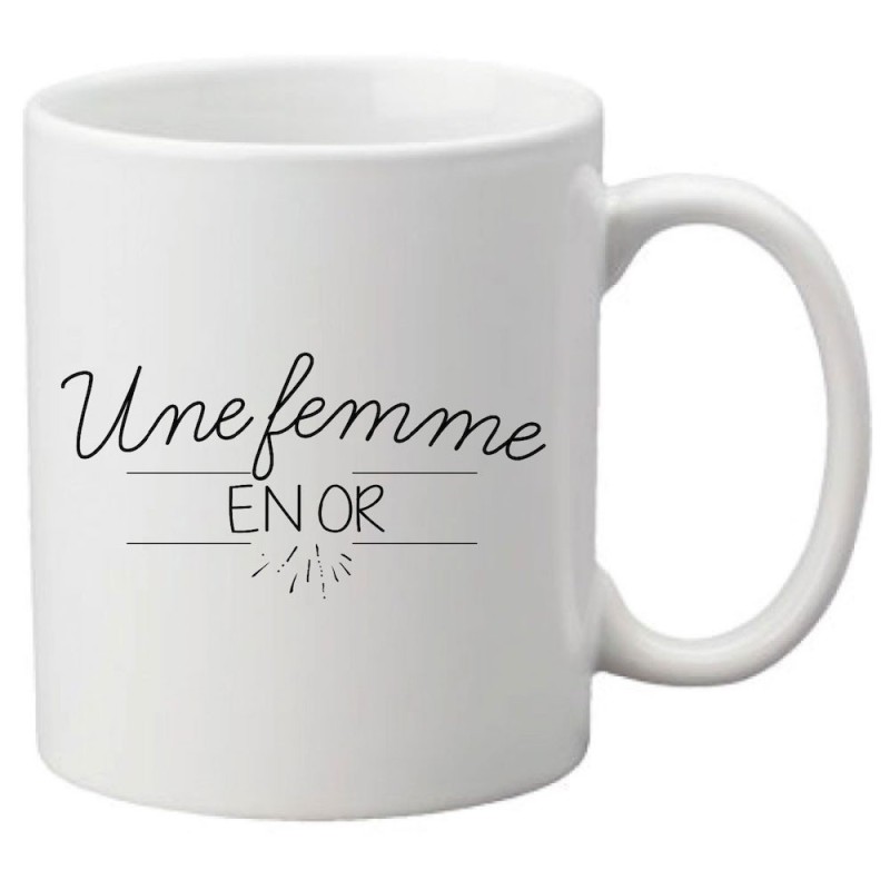 Mug tasse céramique imprimé citation humour illustration citation Une femme en or