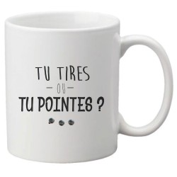 Mug tasse céramique imprimé citation humour illustration citation Tu tires ou tu pointes?