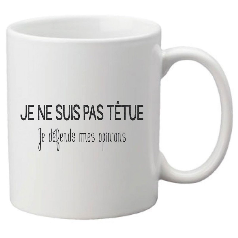 Mug tasse céramique imprimé citation humour illustration citation Je ne suis pas tenue je défends mes opinions