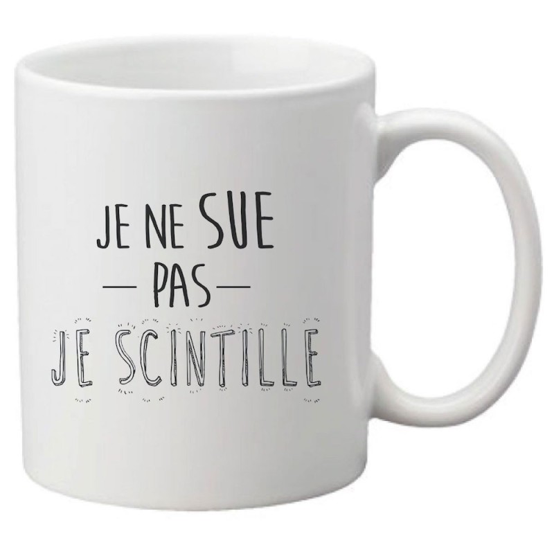 Mug tasse céramique imprimé citation humour illustration citation Je ne sue pas je scintille