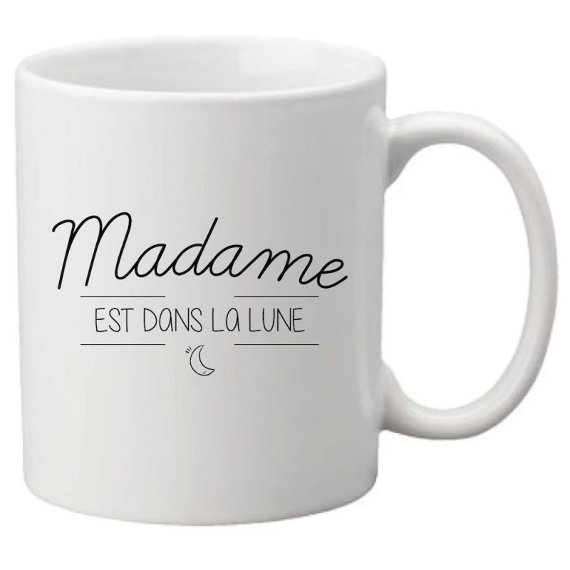 Mug tasse céramique imprimé citation humour illustration citation Madame est dans la lune