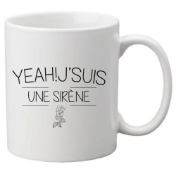 Mug tasse céramique imprimé citation humour illustration citation YEAH ! J'SUIS UNE SIRENE