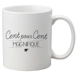 Mug tasse céramique imprimé citation humour illustration citation Cent pour Cent Magnifique